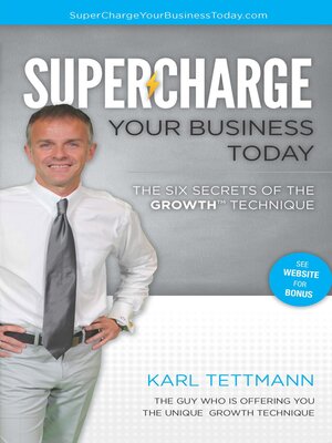 cover image of Supercharge Your Business Today: the Six Secrets of the GROWTH<sup>TM</sup> Technique
